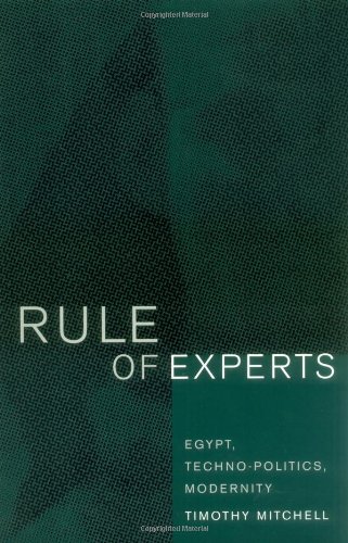 Rule Of Experts Egypt Technopolitics Modernity 1st Edition Timothy Mitchell