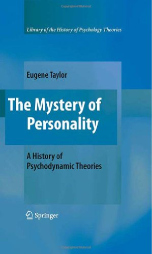 The Mystery Of Personality A History Of Psychodynamic Theories 1st Edition Eugene Taylor Auth