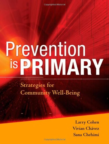 Prevention Is Primary Strategies For Community Well Being 1st Edition Larry Cohen