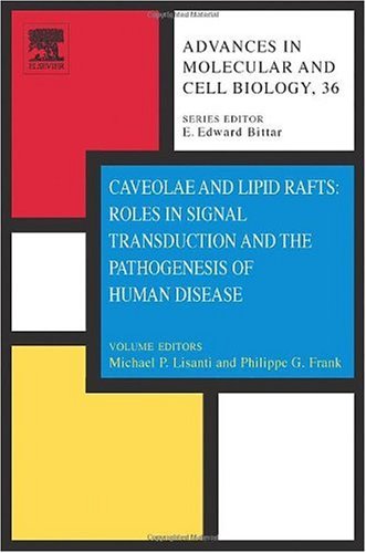 Caveolae And Lipid Rafts Roles In Signal Transduction And The Pathogenesis Of Human Disease 1st Edition Philippe G Frank And Michael P Lisanti Eds