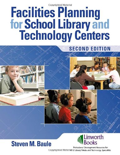 Facilities Planning For School Library Media And Technology Centers 2nd Edition Steven M Baule