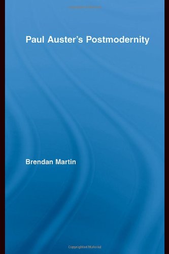 Paul Austers Postmodernity Studies In Major Literary Authors Brendan Martin