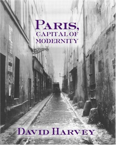 Paris Capital Of Modernity 1st Edition David Harvey
