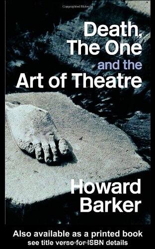 Death The One And The Art Of Theatre 1st Edition Howard Barker