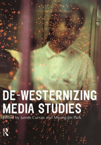 Dewesternizing Media Studies 1 Ebook James Curran Myungjin Park