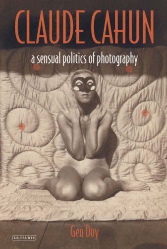 Claude Cahun A Sensual Politics Of Photography Gen Doy