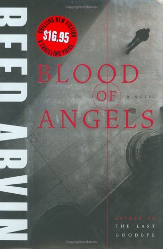 Blood Of Angels A Novel First Edition Reed Arvin