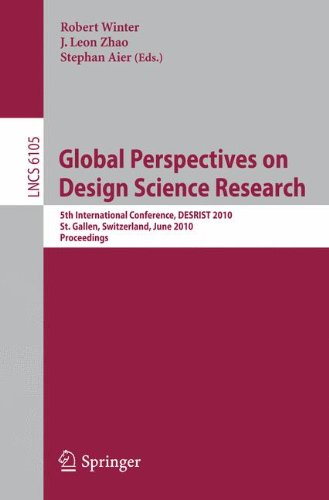 Global Perspectives On Design Science Research 5th International Conference Desrist 2010 St Gallen Switzerland June 45 2010 Proceedings Applications Incl Internet Web And Hci 1st Edition Robert Winter