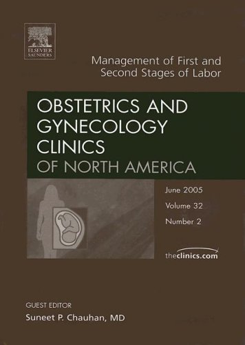 Management Of The First And Second Stages Of Labor An Issue Of Obstetrics And Gynecology Clinics The Clinics Internal Medicine 1st Edition Suneet P Chauhan Md