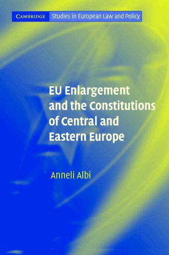Eu Enlargement And The Constitutions Of Central And Eastern Europe Anneli Albi