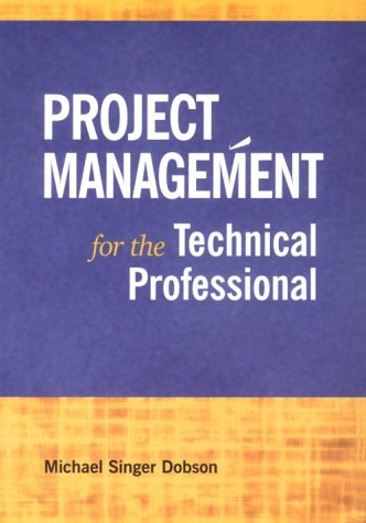 Project Management For The Technical Professional Michael Singer Dobson