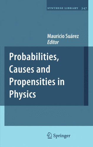 Probabilities Causes And Propensities In Physics Mauricio Surez Eds