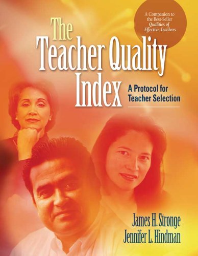 The Teacher Quality Index A Protocol For Teacher Selection James H Stronge