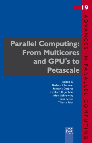 Parallel Computing From Multicores And Gpus To Petascale B Chapman