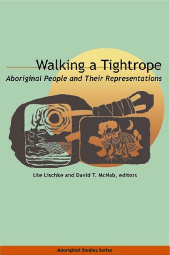 Walking A Tightrope Aboriginal People And Their Representations Aboriginal Studies Ute Lischke