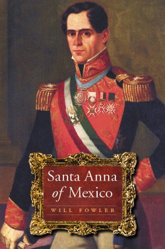 Santa Anna Of Mexico First Edition Will Fowler