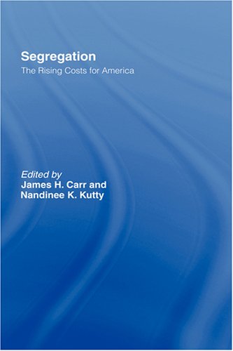 Segregation The Rising Costs For America 1st Edition James H Carr