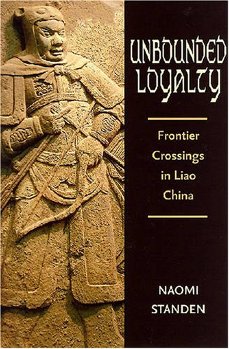 Unbounded Loyalty Frontier Crossings In Liao China Naomi Standen