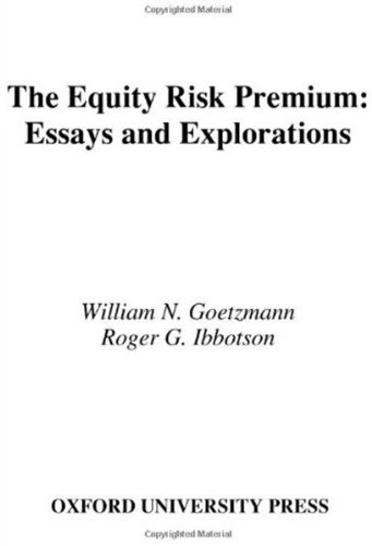 The Equity Risk Premium Essays And Explorations William N Goetzmann