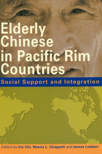 Elderly Chinese In Pacific Rim Countries Social Support And Integration Iris Chi