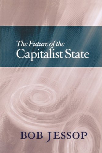 The Future Of The Capitalist State 1st Edition Bob Jessop