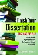 Finish Your Dissertation Once And For All How To Overcome Psychological Barriers Get Results And Move On With Your Life 1st Edition Alison B Miller