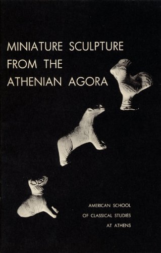 Miniature Sculpture From The Athenian Agora Agora Picture Book 3 Volume Iii Thompson Dorothy B