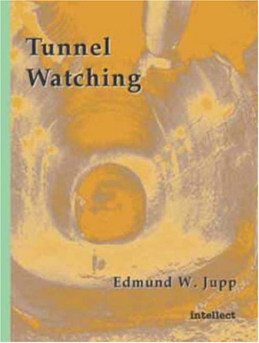 Tunnel Watching Edmund W Jupp