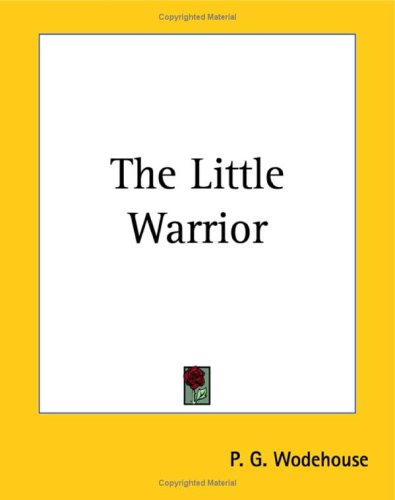The Little Warrior P G Wodehouse