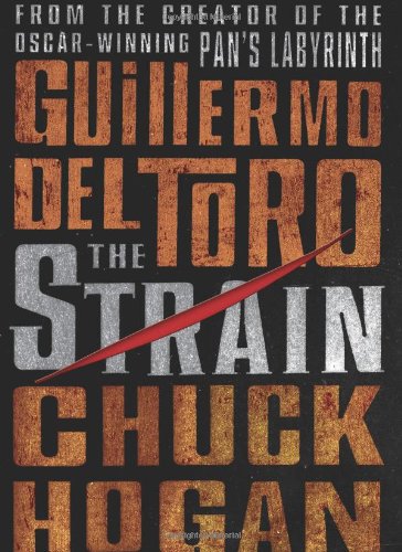 The Strain Book One Of The Strain Trilogy 1st Edition Guillermo Del Toro
