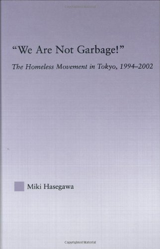 We Are Not Garbage The Homeless Movement In Tokyo 19942002 1st Edition Miki Hasegawa