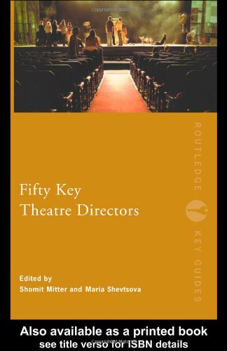 Fifty Key Theatre Directors Routledge Key Guides New Edition Shomit Mitter