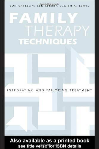Family Therapy Techniques Integrating And Tailoring Treatment 1st Edition Jon Carlson