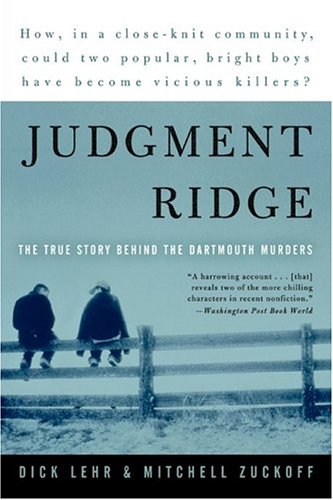 Judgment Ridge The True Story Behind The Dartmouth Murders Dick Lehr