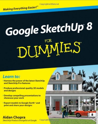 Google Sketchup 8 For Dummies 1st Edition Aidan Chopra