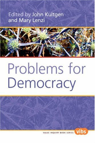 Problems For Democracy Value Inquiry Book 1st Edition Mary Lenzi Editor John Kultgen Editor