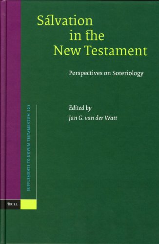 Salvation In The New Testament Perspectives On Soteriology Supplements To Novum Testamentum 121 Jan G Van Der Watt