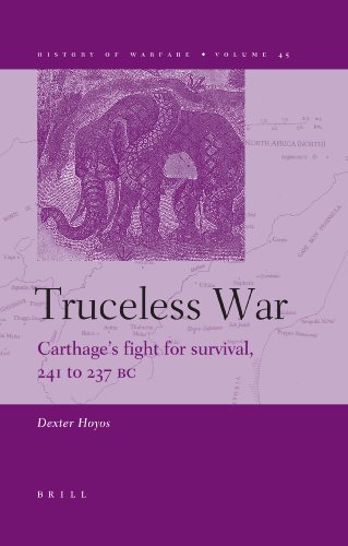 Truceless War Carthages Fight For Survival 241 To 237 Bc 2007 History Of Warfare Dexter Hoyos