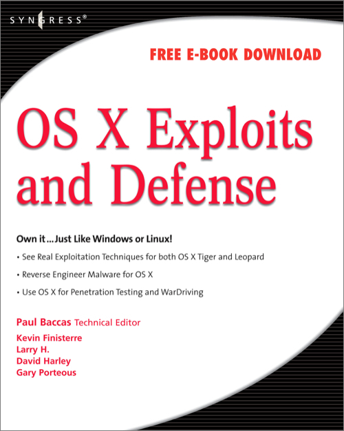 Os X Exploits And Defense Own Itjust Like Windows Or Linux Paul Baccas Technical Editor