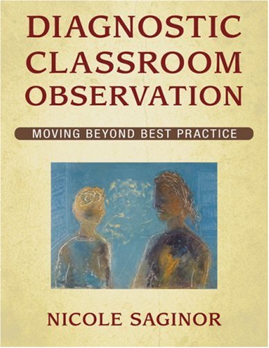 Diagnostic Classroom Observation Moving Beyond Best Practice Nicole Saginor