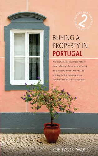 Buying A Property In Portugal 2nd Edition An Insider Guide To Buying A Dream Home In The Sun 2nd Sue Tysonward