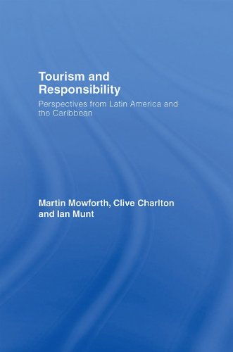 Tourism And Responsibility Perspectives From Latin America And The Caribbean 1st Edition Martin Mowforth