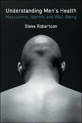 Understanding Men And Health Masculinities Identity And Wellbeing 1st Edition Steve Robertson