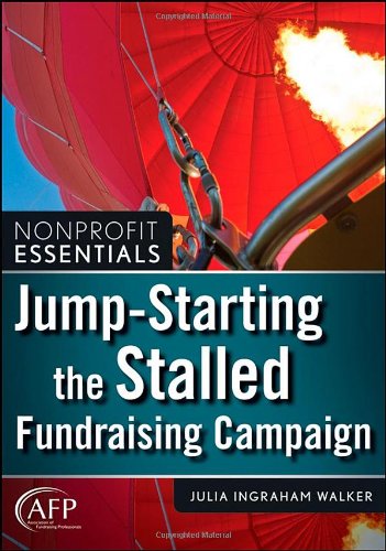 Jumpstarting The Stalled Fundraising Campaign The Afp Wiley Fund Development Series 1st Edition Julia Ingraham Walker