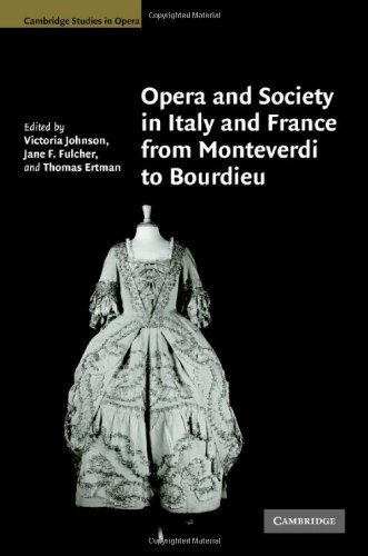 Opera And Society In Italy And France From Monteverdi To Bourdieu Victoria Johnson