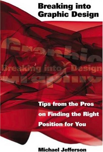Breaking Into Graphic Design Tips From The Pros On Finding The Right Position For You Michael Jefferson