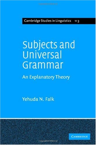 Subjects And Universal Grammar An Explanatory Theory 1st Edition Yehuda N Falk