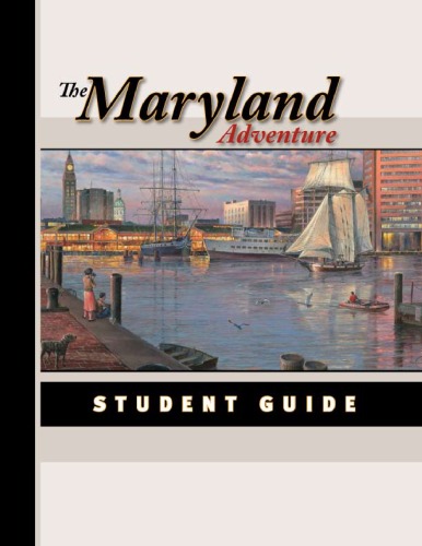 Maryland Adventure The Student Guide New Md 4th Sg Gibbs Smith