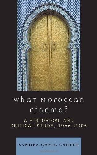 What Moroccan Cinema A Historical And Critical Study After The Empire The Francophone World And Postcolonial France Sandra Gayle Carter