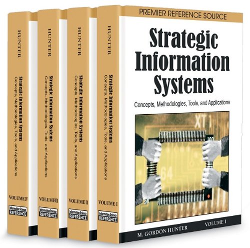 Strategic Information Systems Concepts Methodologies Tools And Applications 4 Volumes 1st Edition M Gordon Hunter